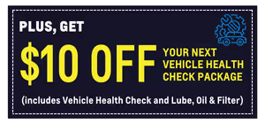 Promo advertisement offering $10 off the next vehicle health check package, including services for vehicle health check, lube, oil, and filter.