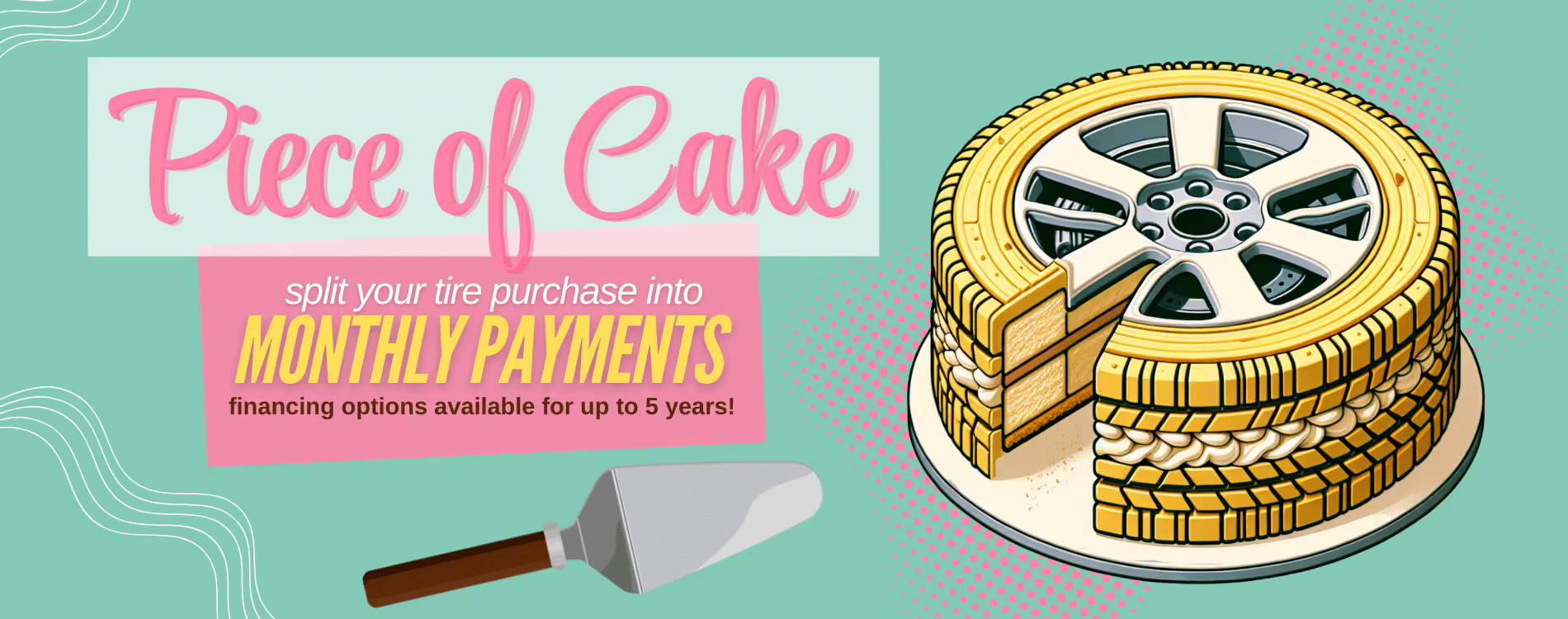 Graphic illustrating financing options for tire purchases, featuring a cake designed to look like tires with a text overlay promoting monthly payment plans available for up to five years.