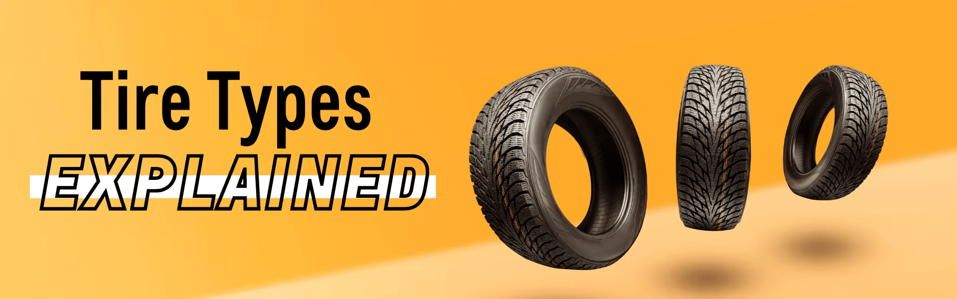 Image featuring three automobile tires floating against a vibrant yellow background, with the text "Tire Types Explained" prominently displayed, illustrating various tire types and their features.