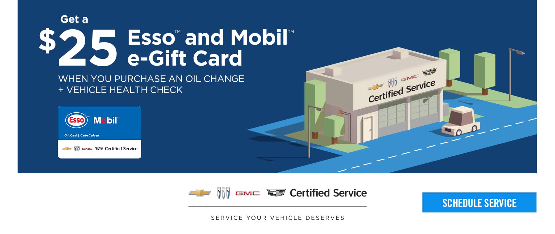 Get a $25 Esso and Mobil e-Gift Card with oil change and vehicle health check at Certified Service.